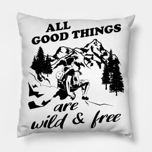 All Good Things Are Wild Pillow