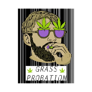 Grass Probation T-Shirt