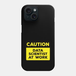 Funny Yellow Road Sign - Caution Data Scientist at Work Phone Case