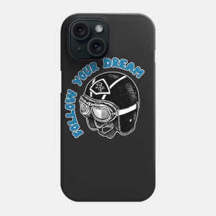 FOLLOW YOUR DREAM Phone Case