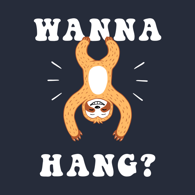 Wanna Hang Sloth by dumbshirts