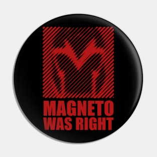 Magneto Was Right Pin