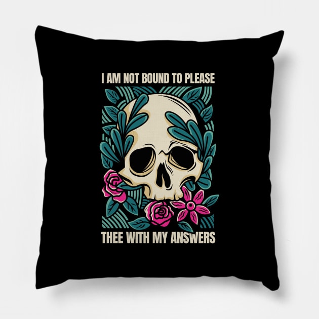I Am Not Bound To Please Thee With My Answers - Shakespeare Pillow by Obey Yourself Now
