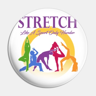 Stretch Like A Sport Yoga Pin