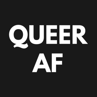 Queer AF T-Shirt