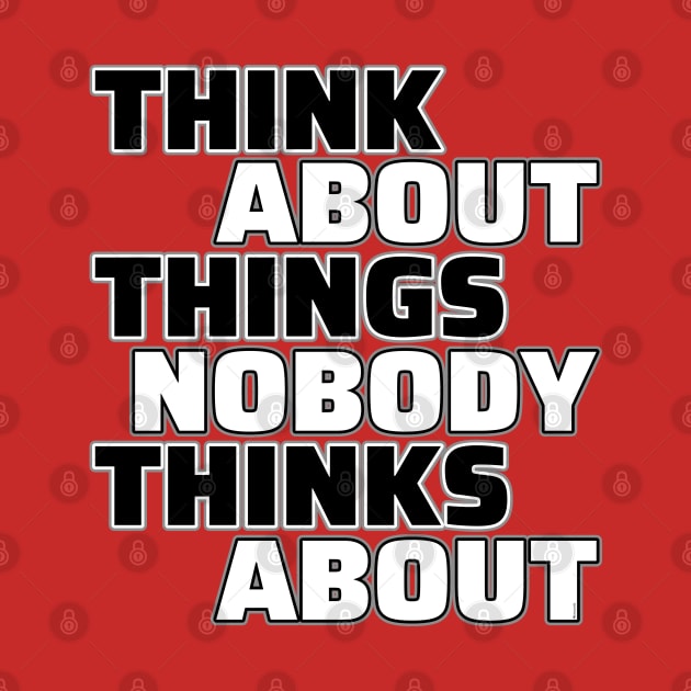 Think About Things Nobody Thinks About by Best gifts for introverts