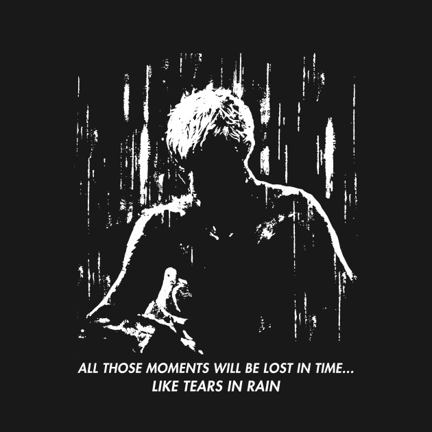 Blade Runner Like Tears in Rain Blade Runner TShirt TeePublic