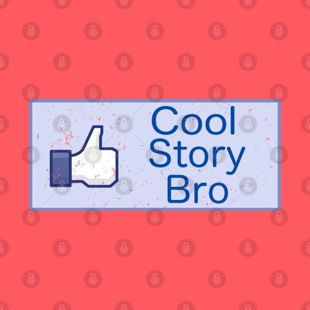 Cool Story Bro by bakru84