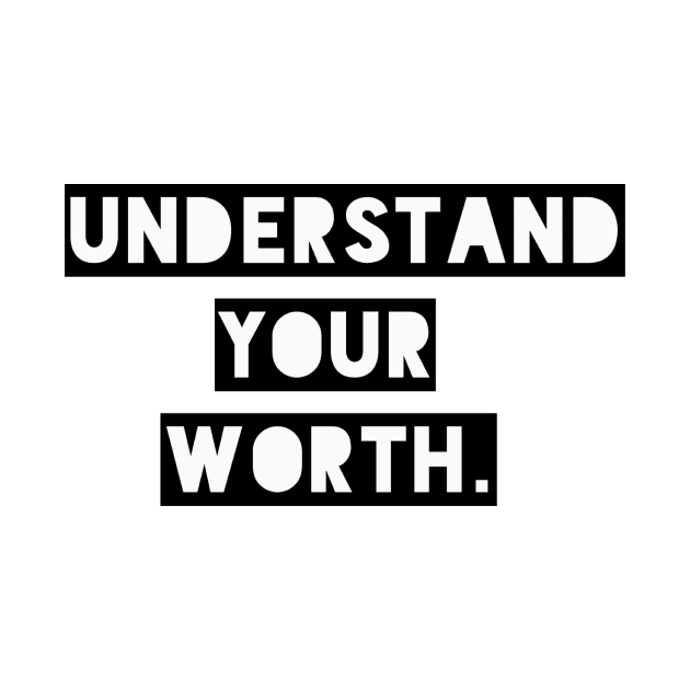 Understand your worth by Potentialsuccess
