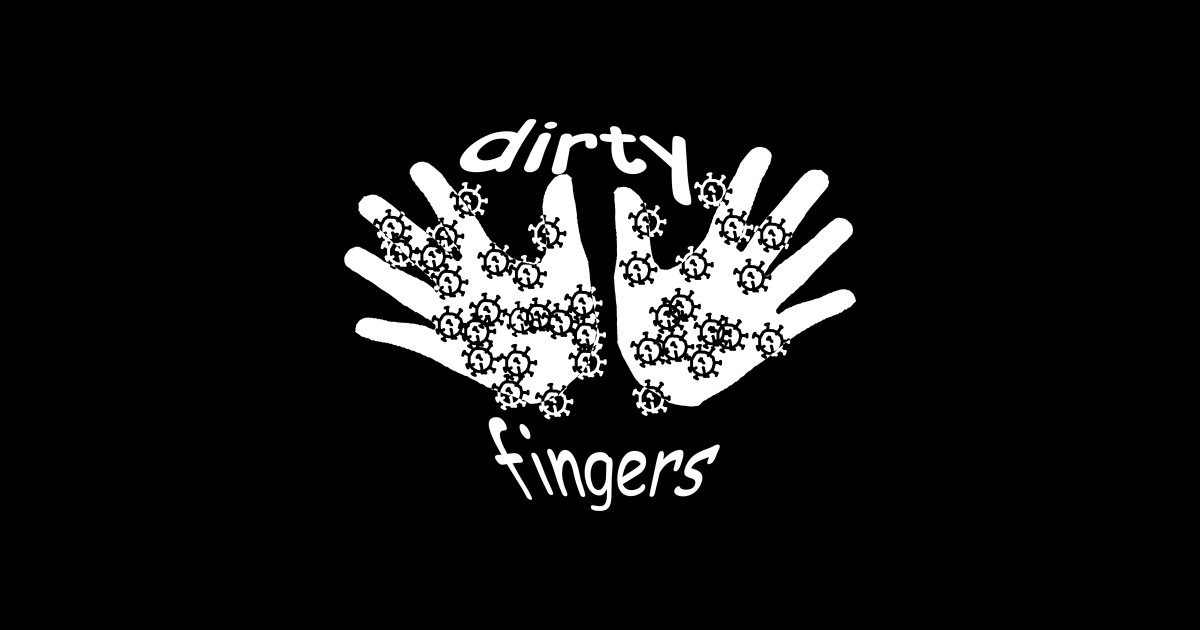 dirty fingers Dirty Sticker TeePublic