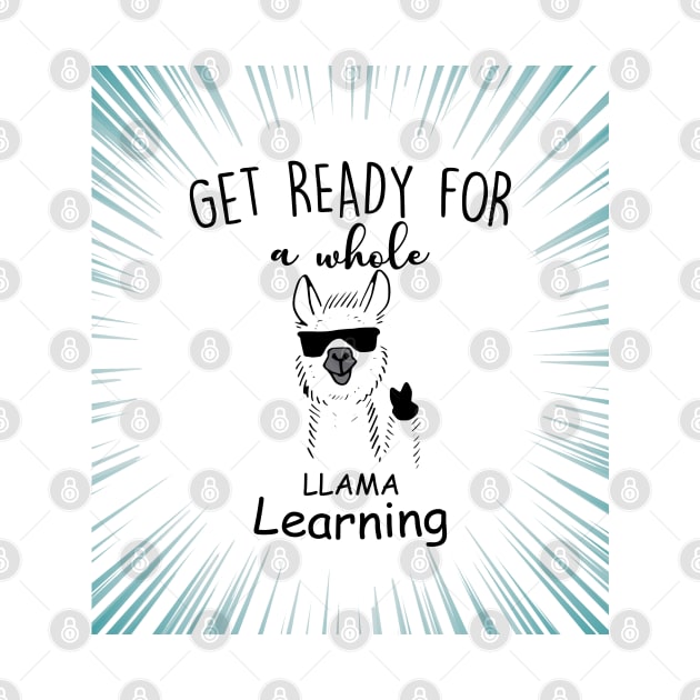 Get Ready For a Whole Llama Learning by CareTees