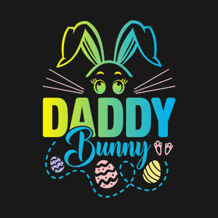 Daddy Bunny Easter Bunny Egg Hunting Happy Easter Day T-Shirt