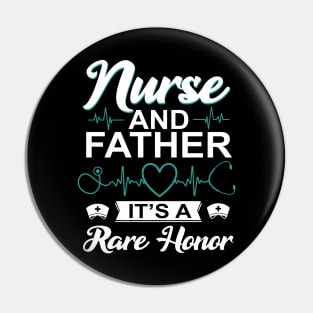 Nurse and Father It's a Rare Honor Men Nurse Pin
