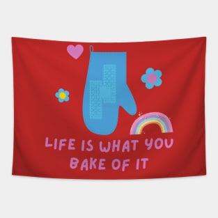 Cute Funny Inspirational Bakers Life Is What You Bake Of It T-Shirt Girly Tapestry