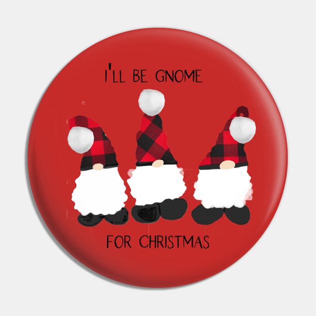 I'll Be Gnome For Christmas Pin by DesignsByDebQ