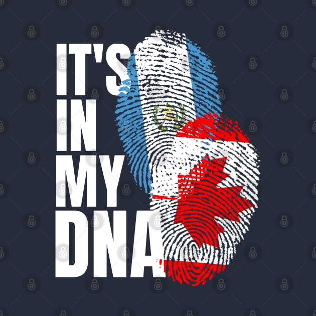 Canadian And Guatemalan Mix DNA Flag Heritage Gift T-Shirt by Just Rep It!!