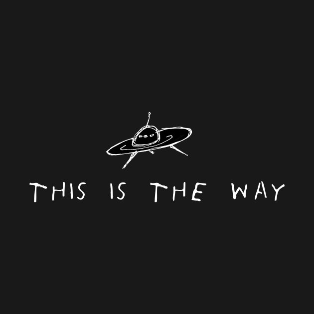 this is the way by Kingrocker Clothing