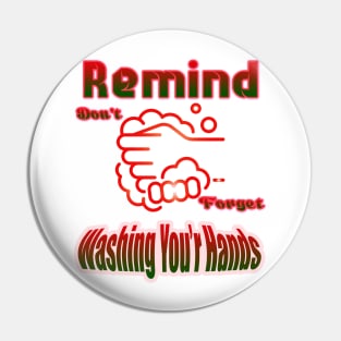 Remind don't forget Washing your hands Pin