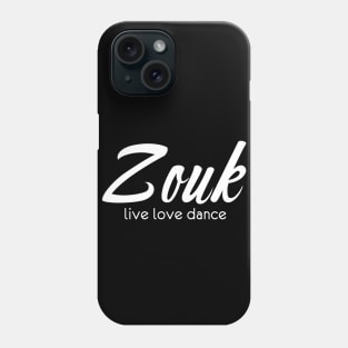 Zouk Live Love Dance Phone Case