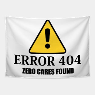 Error 404 Zero Cares Found Tapestry