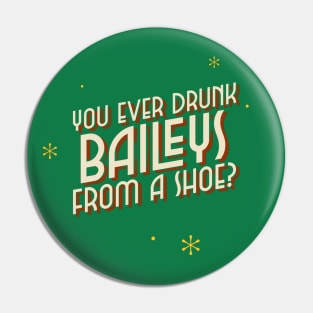 You ever drunk baileys from a shoe? Pin