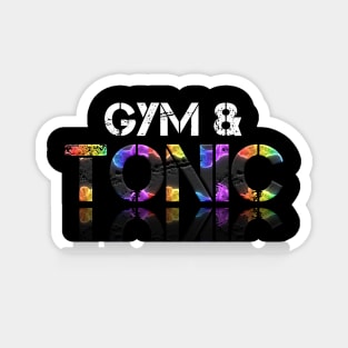 Gym & Tonic - Fitness Lifestyle - Motivational Saying Magnet