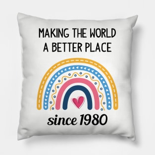 Making The World Better Since 1980 Pillow