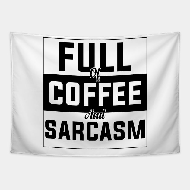 full of coffee and sarcasm caffeine addiction Humorous dad mom Quote Cup Tapestry by greatnessprint