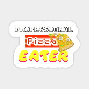 Professional Pizza Eater Funny Food Pun Magnet