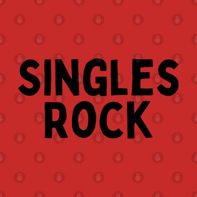 Singles Rock, Singles Awareness Day by DivShot 