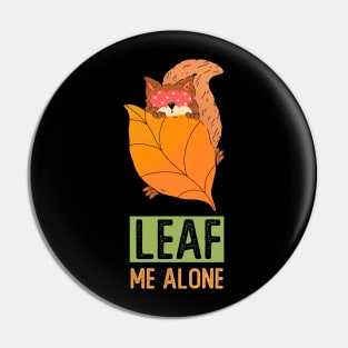 Leaf Me Alone Pin