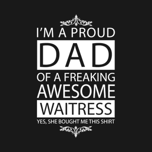 Proud Dad of Awesome Waitress T-Shirt