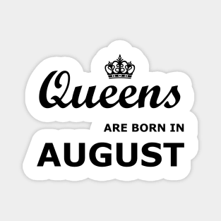 Queens are born in August Magnet