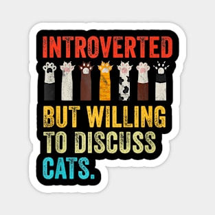 Introverted But Willing To Discuss Cats Magnet