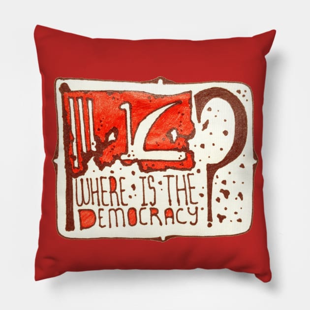 'Where is the Democracy?' - Jammu and Kashmir Pillow by BRNK