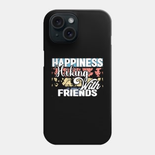 Happiness Hiking With Friends Phone Case