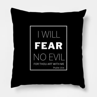 I Will Fear No Evil Pillow