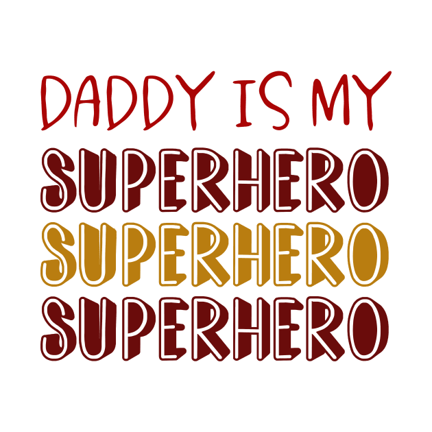 Daddy Is My Superhero by Shop Ovov