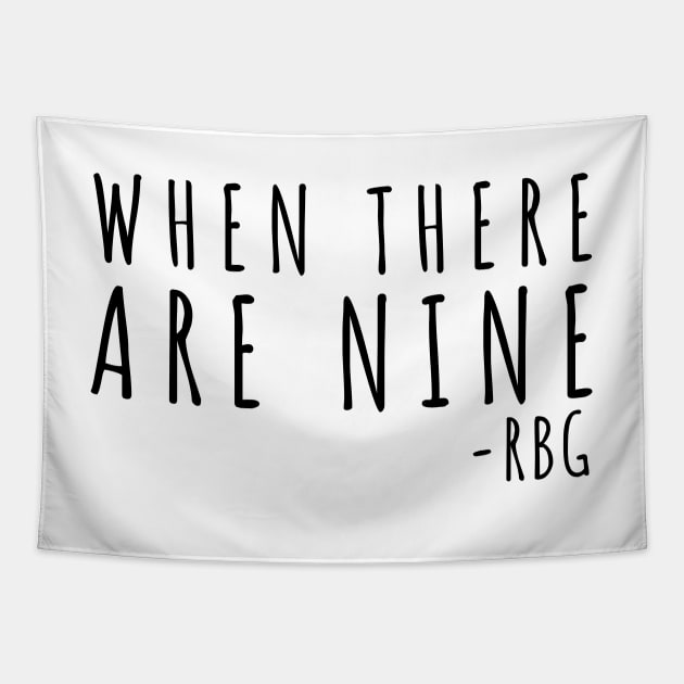 Ruth Bader Ginsburg Shirt When There are Nine Notorious RBG Tapestry by gillys