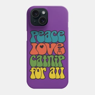 Peace, love & catnip for all Phone Case