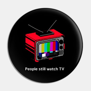 People still watch TV Pin