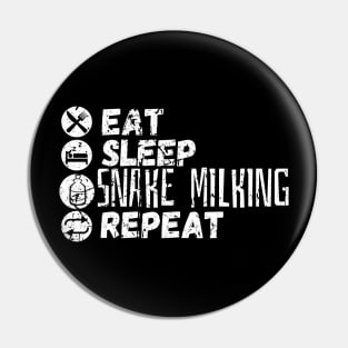 Eat Sleep Snake Milking Repeat Pin