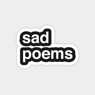 Sad Poems Magnet