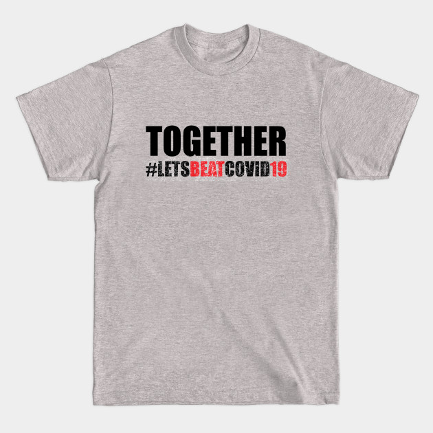 Discover Together Lets Beat Covid 19 - Covid 19 - T-Shirt
