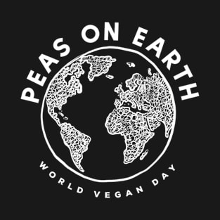Peas On Earth World Vegan Day T-Shirt