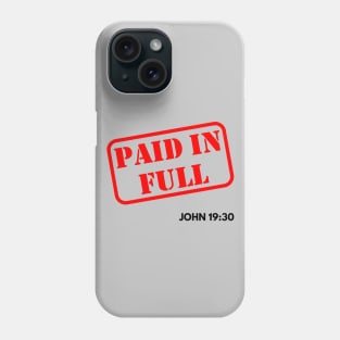 Paid in Full from John 19:30, black text Phone Case