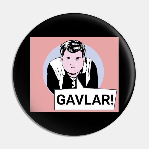 Gavin and Stacy Pop Art 'Gavlar' Pin by Gallery XXII