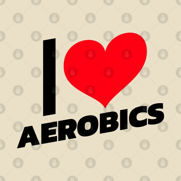 I love Aerobics by Sanworld