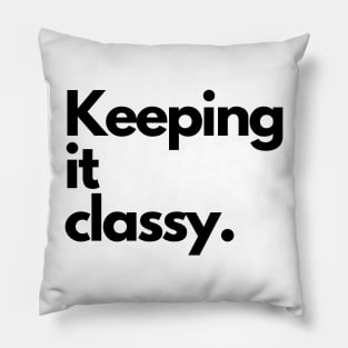 KEEPING IT CLASSY. Pillow