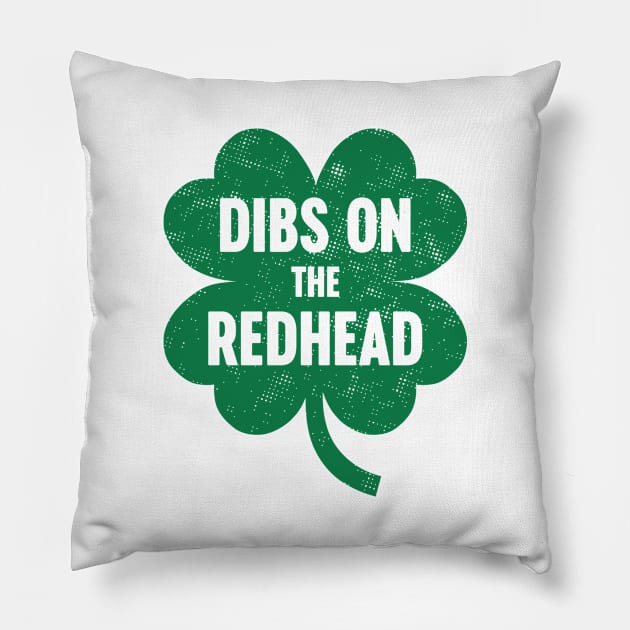 Dibs On The Redhead St. Patrick's Day Pillow by Luluca Shirts